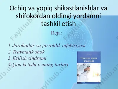 ochiq va yopiq shikastlanishlar va shifokordan oldingi yordamni tashkil etish — PPTX