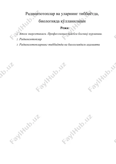 радиоизотоплар ва уларнинг тиббиётда, биологияда қўлланилиши — DOCX