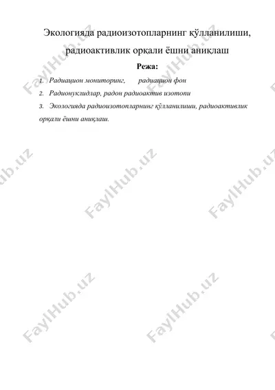 экологияда радиоизотопларнинг қўлланилиши, радиоактивлик орқали ёшни аниқлаш — DOCX