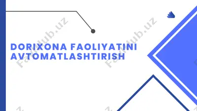 dorixona faoliyatini avtomatlashtirish — PPTX