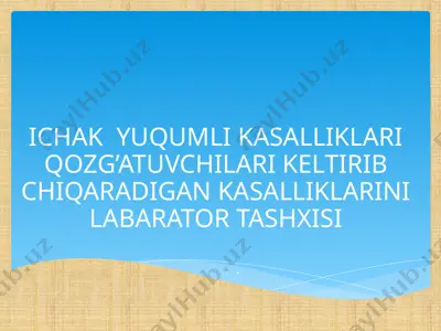 ichak yuqumli kasalliklari qozg'atuvchilari keltirib chiqaradigan kasalliklarini labarator tashxisi — PPTX