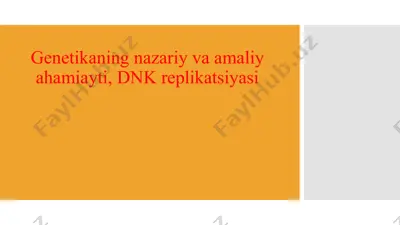 genetikaning nazariy va amaliy ahamiyati, dnk replikatsiyasi — PPTX