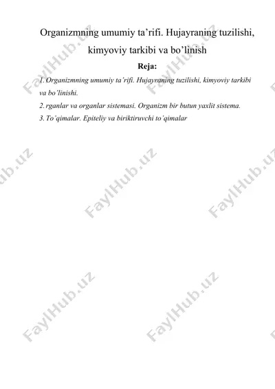 organizmning umumiy ta’rifi. hujayraning tuzilishi, kimyoviy tarkibi va bo’linish — DOCX