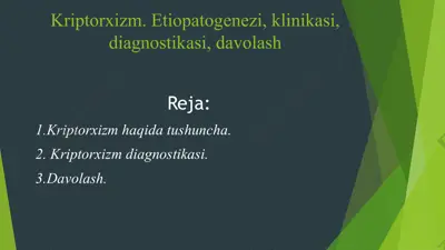 kriptorxizm. etiopatogenezi, klinikasi, diagnostikasi, davolash — PPT