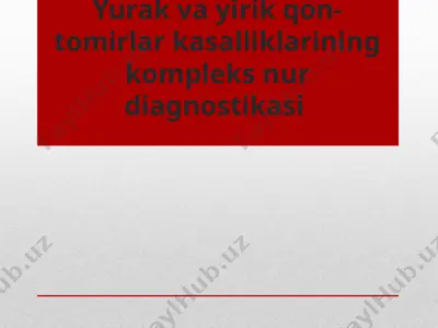 yurak va yirik qon-tomirlar kasalliklarining kompleks nur diagnostikasi — PPT