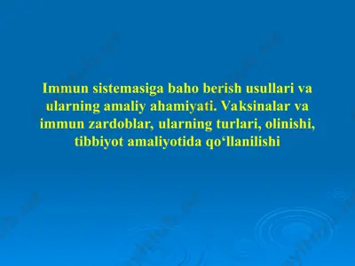 immun sistemasiga baho berish usullari va ularning amaliy ahamiyati. vaksinalar va immun zardoblar — PPT