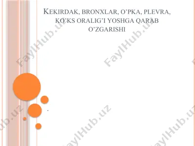 kekirdak, bronxlar, o’pka, plevra, ko’ks oralig'i yoshga qarab o'zgarishi — PPTX