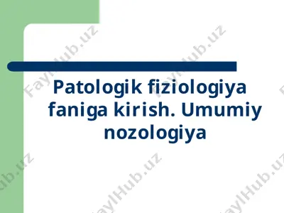 patologik fiziologiya faniga kirish. umumiy nozologiya — PPT
