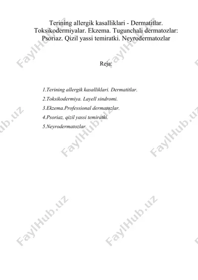 terining allergik kasalliklari - dermatitlar. toksikodermiyalar. ekzema. tugunchali dermatozlar - psoriaz. qizil yassi temiratki. neyrodermatozlar — DOCX