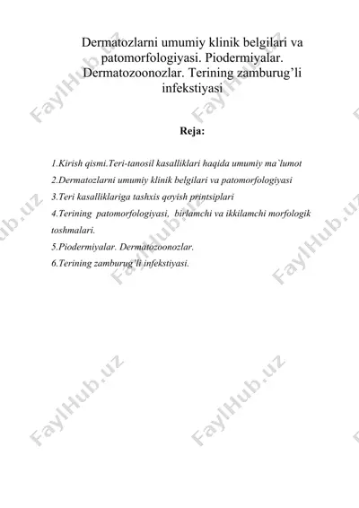 dermatozlarni umumiy klinik belgilari va patomorfologiyasi. piodermiyalar. dermatozoonozlar. terining zamburug’li infekstiyasi — DOCX