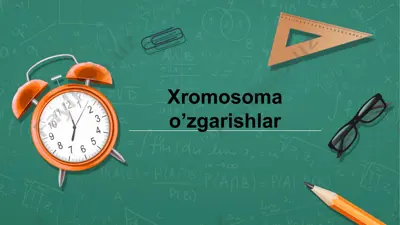 xromosoma o’zgarishlar — PPTX