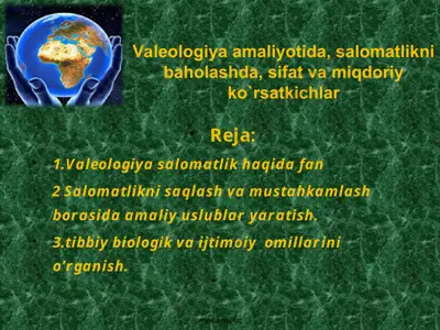 valeologiya amaliyotida, salomatlikni baholashda, sifat va miqdoriy ko`rsatkichlar — PPT