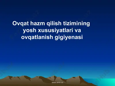 оvqat hazm qilish tizimining yosh xususiyatlari va ovqatlanish gigiyenasi — PPT
