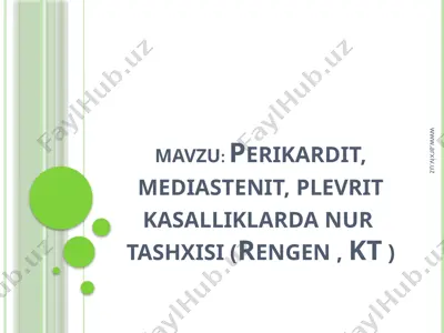 perikardit, mediastenit, plevrit kasalliklarda nur tashxisi (rengen , kt ) — PPTX