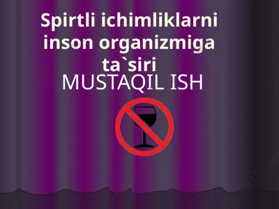 spirtli ichimliklarni inson organizmiga ta`siri — PPTX