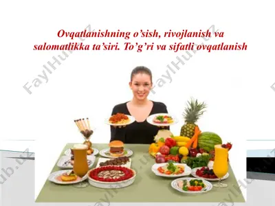ovqatlanishning o’sish, rivojlanish va salomatlikka ta’siri. to’g’ri va sifatli ovqatlanish — ZIP