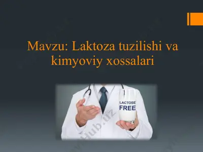 laktoza tuzilishi va kimyoviy xossalari — PPTX