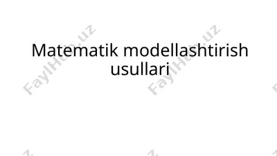 matematik modellashtirish usullari — PPTX