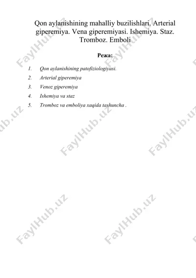 qon aylanishining mahalliy buzilishlari. artеrial gipеrеmiya. vеna gipеrеmiyasi. ishеmiya. staz. tromboz. emboli — DOC