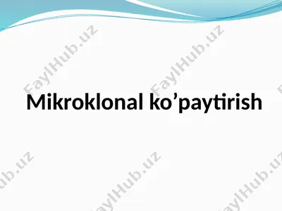 mikroklonal ko’paytirish — PPTX