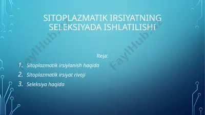 sitoplazmatik irsiyatning seleksiyada ishlatilishi — PPTX