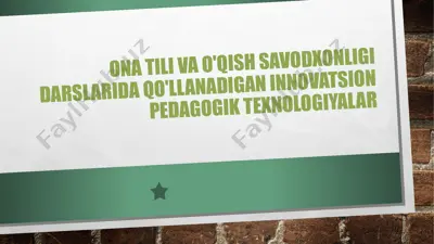 ona tili va o’qish savodxonligi darslarida qo’llanadigan innovatsion pedagogik texnologiyalar — PPTX