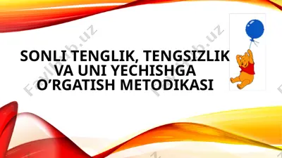 sonli tenglik, tengsizlik va uni yechishga o’rgatish metodikasi — PPTX