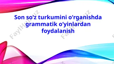 son soʻz turkumini oʻrganishda grammatik oʻyinlardan foydalanish — PPTX