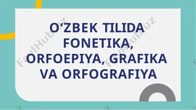 o‘zbek tilida fonetika, orfoepiya, grafika va orfografiya — PPTX