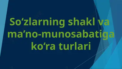 so'zlarning shakl va ma'no-munosabatiga ko'ra turlari — PPTX