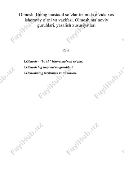 olmosh. uning mustaqil so’zlar tizimida o’zida xos ishoraviy o’rni va vazifasi. olmosh ma’noviy guruhlari, yasalish xususiyatlari — DOC