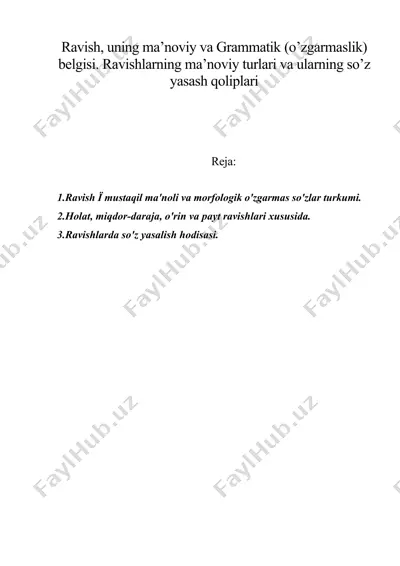 ravish, uning ma'noviy va grammatik (o’zgarmaslik) belgisi. ravishlarning ma’noviy turlari va ularning so’z yasash qoliplari — DOC