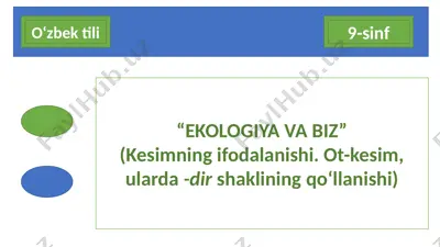 kesimning ifodalanishi. ot-kesim, ularda -dir shaklining qo‘llanishi — PPTX