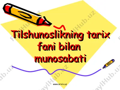 tilshunoslikning tarix fani bilan munosabati — PPT