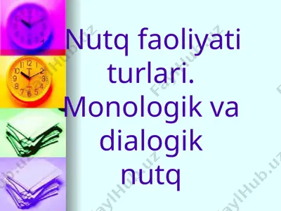 nutq faoliyati turlari. monologik va dialogik nutq — PPTX