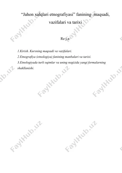 “jahon xalqlari etnografiyasi” fanining maqsadi, vazifalari va tarixi — DOC
