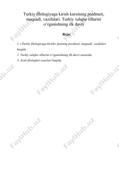 turkiy filologiyaga kirish kursining predmeti, maqsadi, vazifalari. turkiy xalqlar tillarini o’rganishning ilk davri — DOC