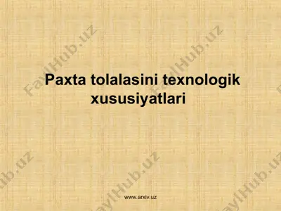 paxta tolalasini texnologik xususiyatlari — PPT