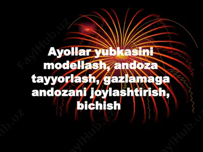 ayollar milliy ko’ylagini loyihalash tayyorlash, gazlamaga andozani joylashtirish, bichish — PPT