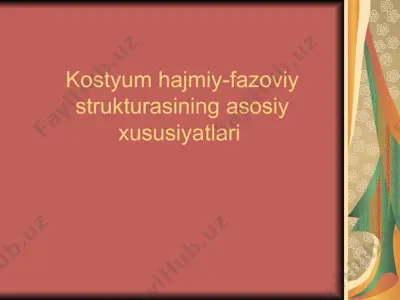 kostyum hajmiy-fazoviy strukturasining asosiy хususiyatlari — PPT