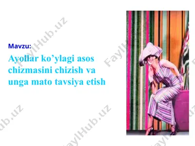 ayollar ko’ylagi asos chizmasini chizish va unga mato tavsiya etish — PPTX