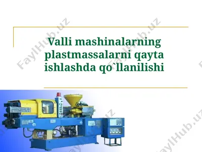 valli mashinalarning plastmassalarni qayta ishlashda qo`llanilishi — PPT
