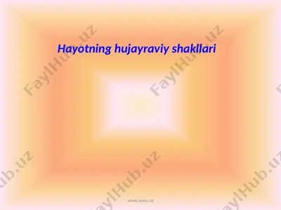 hayotning hujayraviy shakllari dars ishlanma — PPT