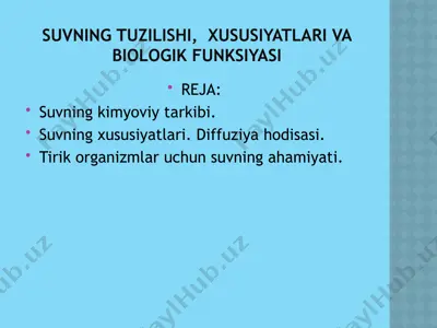 suvning tuzilishi, xususiyatlari va biologik funksiyasi — PPTX