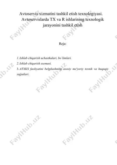 avtosеrvis xizmatini tashkil etish tеxnologiyasi. avtosеrvislarda tx va r ishlarining tеxnologik jarayonini tashkil etish — DOC