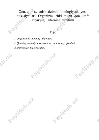 qon, qon aylanish tizimli fiziologiyasi, yosh hususiyatlari. organizm ichki muhit- qon, limfa suyuqligi, ularning tuzilishi — DOC