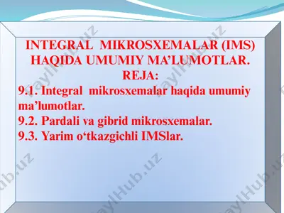 integral  mikrosxemalar (ims) haqida umumiy ma’lumotlar — PPTX