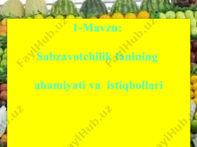 sabzavotchilik fanining ahamiyati va istiqbollari — PPTX