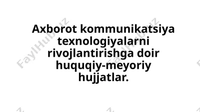 axborot kommunikatsiya texnologiyalarni rivojlantirishga doir huquqiy-meyoriy hujjatlar — PPTX