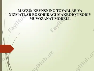 keynsning tovarlar va xizmatlar bozoridagi makroiqtisodiy muvozanat modeli — PPTX
